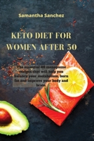 Keto Diet for Women After 50: The essential 40 menopause recipes that will help you balance your metabolism, burn fat and improve your body and brain. 1802450084 Book Cover