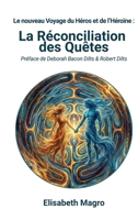 La Reconciliation des Quêtes: Le nouveau Voyage du Héros et de l'Héroïne (French Edition) B0H2BJV3SV Book Cover