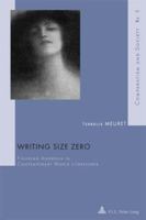 Writing Size Zero: Figuring Anorexia in Contemporary World Literatures 9052012822 Book Cover