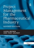 Project Management for the Pharmaceutical Industry 1409418944 Book Cover