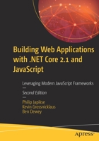 Building Web Applications with .Net Core 2.1 and JavaScript: Leveraging Modern JavaScript Frameworks 1484253515 Book Cover