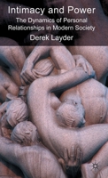 Intimacy and Power: The Dynamics of Personal Relationships in Modern Society 0230579566 Book Cover