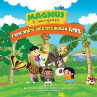 Magnus Le Mangouste: Rencontre Des Nouveaux Amis 1534700234 Book Cover