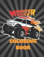 Montser Truck Coloring Book: Coloring book for men, Girls, adults and kids 4 - 12 - Made in USA B089M41SFC Book Cover