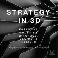 Strategy in 3D: Essential Tools to Diagnose, Decide, and Deliver B0CW58DC4X Book Cover