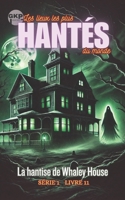 La hantise de Whaley House (GKP Les lieux les plus hantés du monde - Série 1) (French Edition) B0F1DPHTGF Book Cover