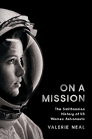 Smithsonian History of US Women Astronauts 1588347761 Book Cover