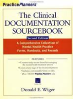 The Clinical Documentation Sourcebook: A Comprehensive Collection of Mental Health Practice Forms, Handouts, and Records, 2nd Edition 0471326925 Book Cover