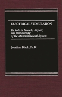 Electrical Stimulation: Its Role in Growth, Repair and Remodeling of the Musculoskeletal System 0275921700 Book Cover