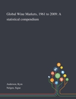 Global Wine Markets, 1961 to 2009: A Statistical Compendium 1013284143 Book Cover
