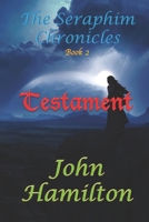 The Seraphim Chronicles : Testament 1733838112 Book Cover