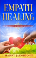 Empath Healing: All The Secrets Of Empathic Relationship B089TV17BP Book Cover