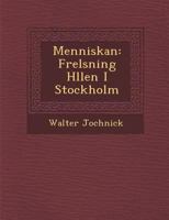 Menniskan: F Rel Sning H Llen I Stockholm 1286955424 Book Cover