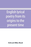English Lyrical Poetry from its Origins to the Present Time 1275124119 Book Cover