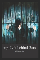 my...Life behind Bars: 10-Year Anniversary Edition B09MB74LXH Book Cover