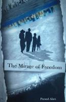 The Mirage of Freedom 0989550206 Book Cover