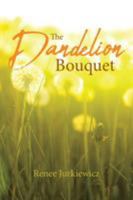 The Dandelion Bouquet 1643499009 Book Cover
