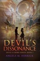 Devil's Dissonance: Devils' Chord Series: Book 2 (The Devil's Chord Series) 195473705X Book Cover