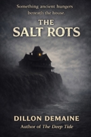 The Salt Rots B0GCF9B1KS Book Cover