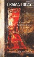 Drama Today: A Critical Guide to British Drama, 1970-1990 0582060613 Book Cover