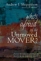 Who's Afraid of the Unmoved Mover? 1532656777 Book Cover