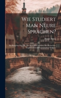 Wie Studiert Man Neure Sprachen?: Ein Ratgeber Für Alle, Die Sich Dem Studium Des Deutschen, Englischen Und Französischen Widmen 1020684402 Book Cover