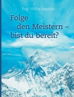 Folge den Meistern - bist du bereit? 3755769484 Book Cover