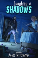 Laughing at Shadows 0996038167 Book Cover