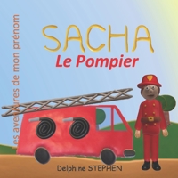 Sacha le Pompier: Les aventures de mon pr�nom 1654704067 Book Cover
