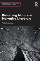 Disturbing Nature in Narrative Literature (Perspectives on the Non-Human in Literature and Culture) 1032733152 Book Cover