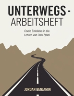 Unterwegs Arbeitsheft: Coole Einblicke in die Lehren von Rick Zabel (German Edition) B0FNRXK76C Book Cover