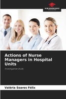 Actions of Nurse Managers in Hospital Units: Investigative study 6206348849 Book Cover