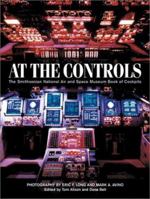 At the Controls: The Smithsonian National Air and Space Museum Book of Cockpits 1550463659 Book Cover