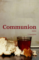 Communion: Stories 162557942X Book Cover