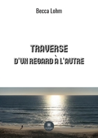 Traverse: D'un regard à l'autre B09VMR9HSS Book Cover