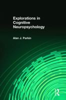 Explorations in Cognitive Neuropsychology 0863776345 Book Cover