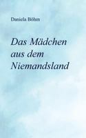 Das Mädchen aus dem Niemandsland 374489715X Book Cover