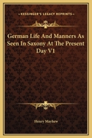 German Life And Manners As Seen In Saxony At The Present Day V1 1018776966 Book Cover