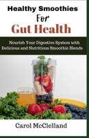 Healthy Smoothies for Gut Health B0C1DX58ZS Book Cover