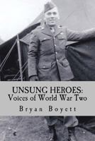 Unsung Heroes: Voices of World War Two 1518757405 Book Cover