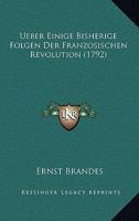 Ueber Einige Bisherige Folgen Der Franzosischen Revolution 1120048346 Book Cover