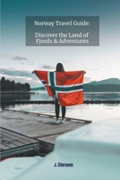 Norway Travel Guide: Discover the Land of Fjords and Adventures B0CNSNTRX5 Book Cover