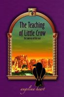 The Teaching of Little Crow 0972661808 Book Cover