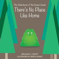 The Adventures of the Gween Gwob: There's No Place Like Home 1546560947 Book Cover