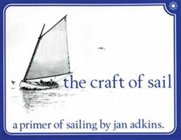 The Craft of Sail: A Primer of Sailing 0802772145 Book Cover