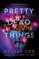 Pretty Dead Things: A Novel 1250378842 Book Cover
