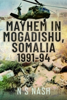 Mayhem in Mogadishu, Somalia 1991-94 1036132161 Book Cover