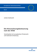 Die Hinzurechnungsbesteuerung Nach Der Atad: Vereinbarkeit Mit Europaeischem Primaerrecht Und Nationale Umsetzung 3631913060 Book Cover