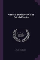 General Statistics Of The British Empire 1021771058 Book Cover