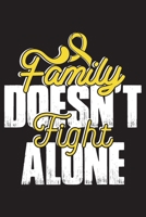 Family Doesn't Fight Alone: Bone Cancer Journal Notebook (6x9), Bone Cancer Books, Bone Cancer Gifts, Bone Cancer Awareness 1700724525 Book Cover